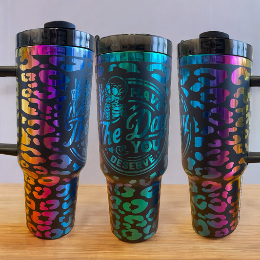 40oz Have the Day you Deserve Laser Engraved Tumbler