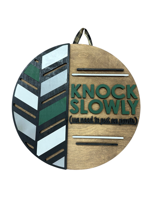 Knock Slowly - Round Sign