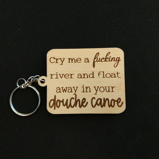 Cry Me A River Douche Canoe