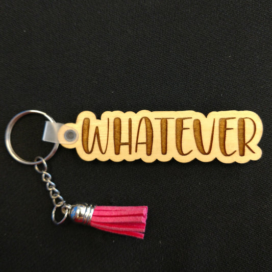 Whatever