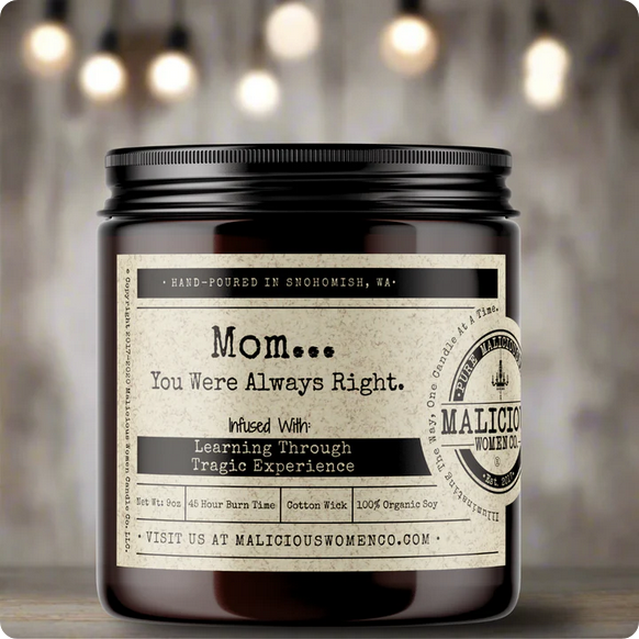 Mom... You Were Always Right