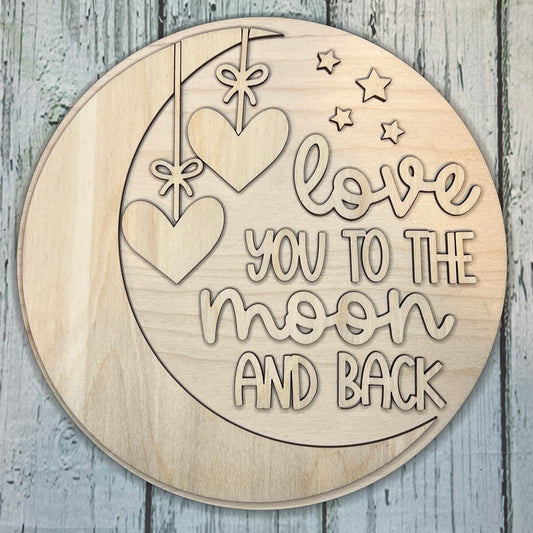 Love You to the Moon and back - DIY Wood Blank