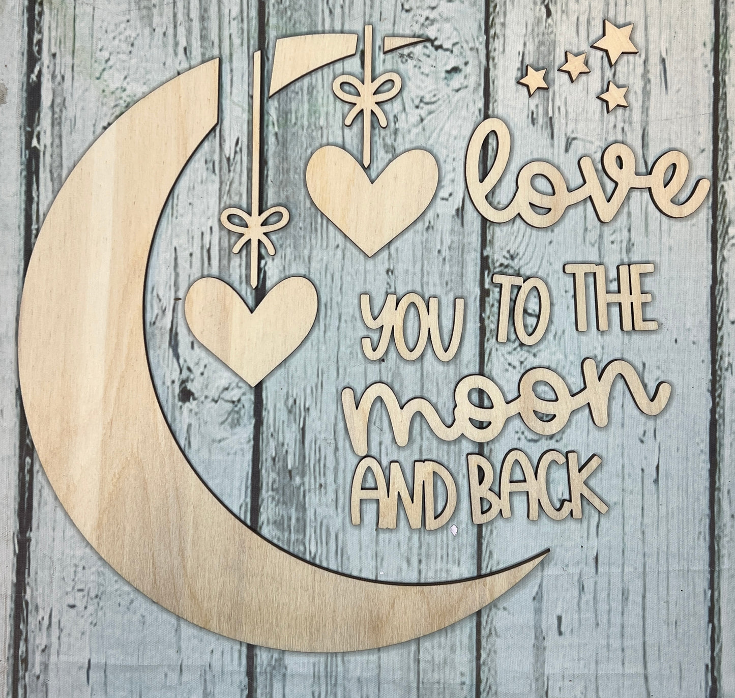 Love You to the Moon and back - DIY Wood Blank