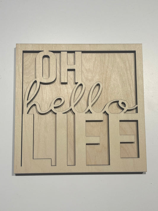 Oh Hello Life Mini Sign