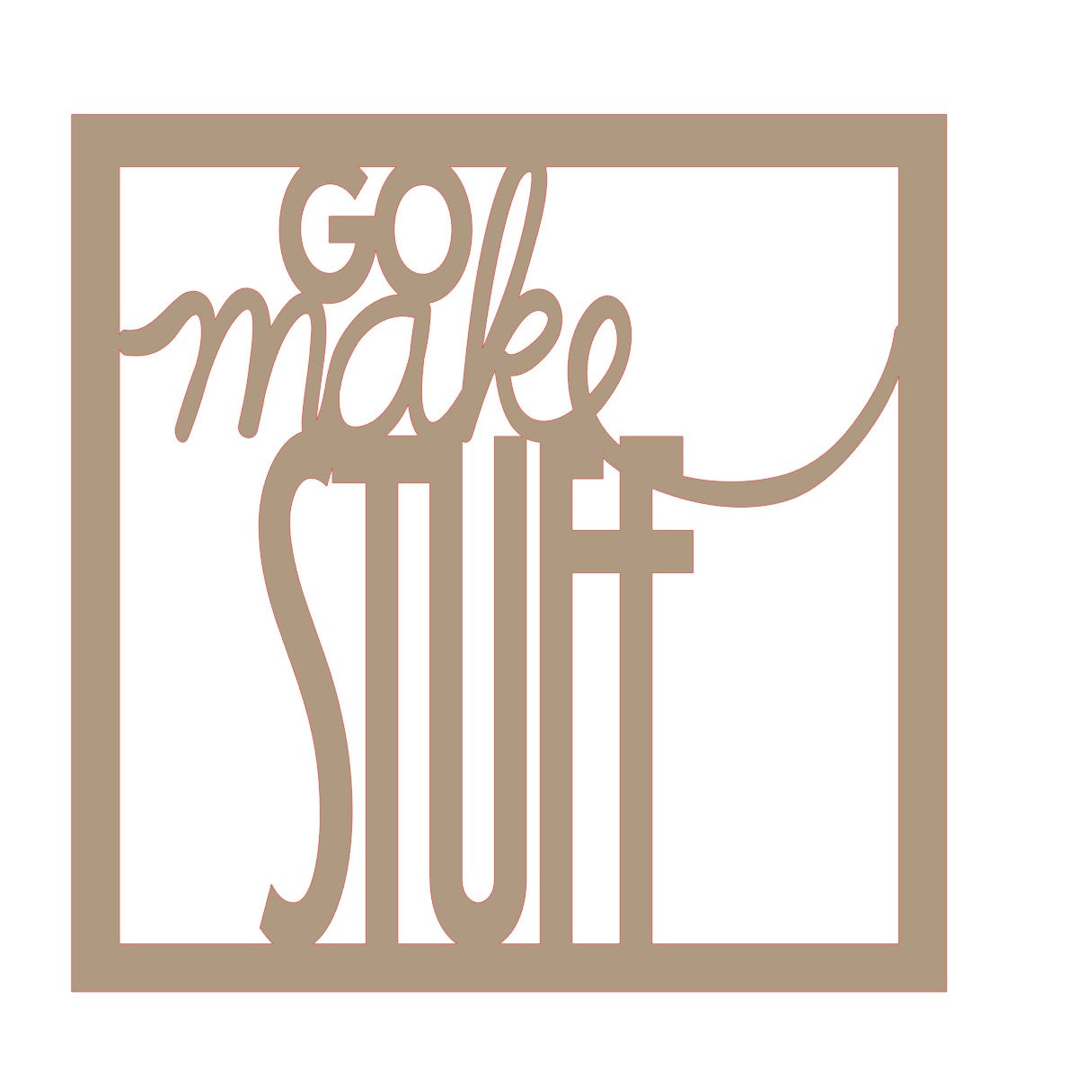 Go Make Stuff Mini Sign
