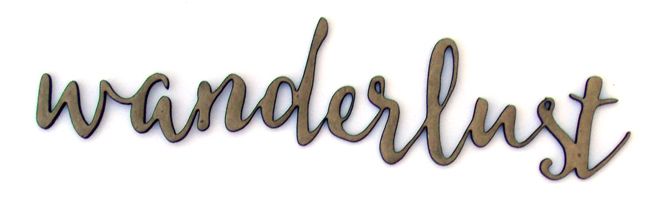 "Wanderlust" Word Chip