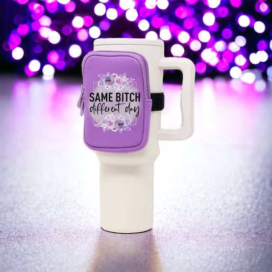 Funny Neoprene Tumbler Bag | Same Bitch Different Day