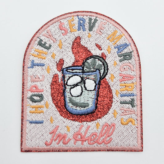 I Hope They Serve Margaritas In Hell Embroidered HAT/POCKET Patch