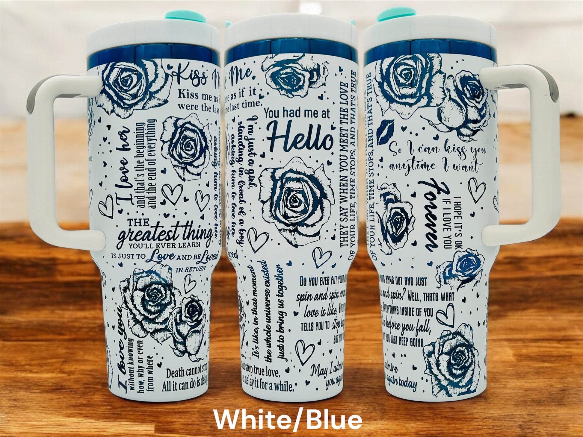 40oz romantic movie love quotes. White powder coat with blue engraving.