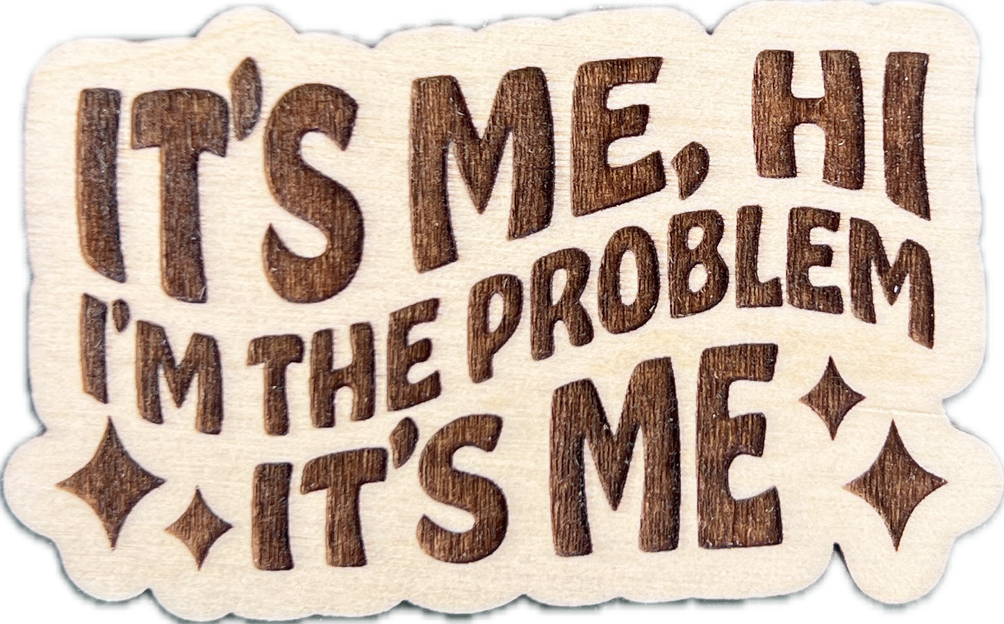 T.S. Its me hi im the problem magnet