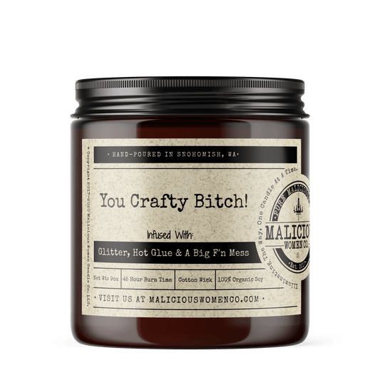 You Crafty Bitch - Scent:  A Hot Mess