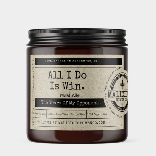 All I do is Win - Malicious Women Candle Co