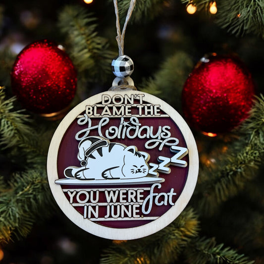 Don’t Blame the Holidays Ornament