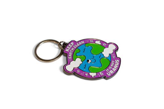 "Keep Earth Clean. It's Not Uranus" Earth Keychain