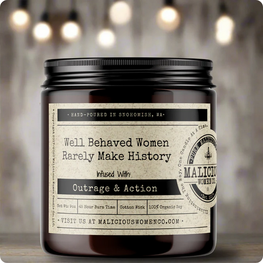 Well behaved women Rarley make History