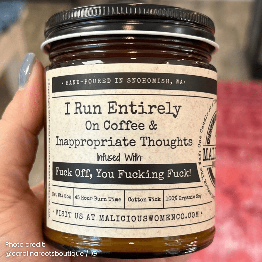 I Run Entirely On Coffee & Inappropriate Thoughts 9oz Funny Candle Malicious Women Co